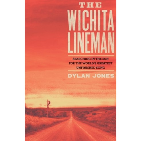 (영문도서) Wichita Lineman: Searching in the Sun for the World''s Greatest Unfinished Song Hardcover, Faber & Faber Social, English, 9780571353408