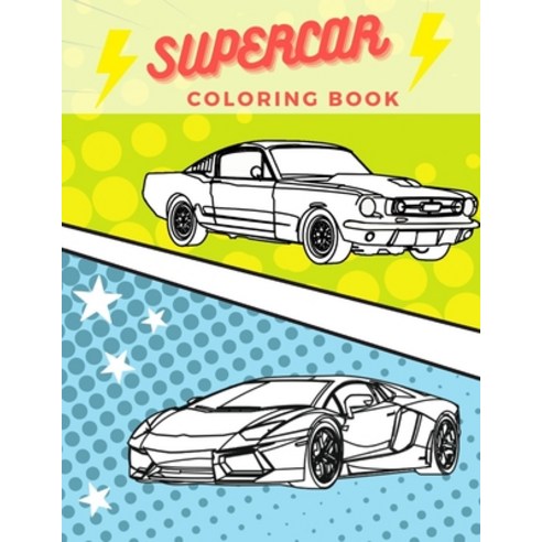 Supercar Coloring Book: Unique Collection Of Exotic Sport Vehicles And Luxury Cars Designs- Cool Com... Paperback, Independently Published, English, 9798588687416