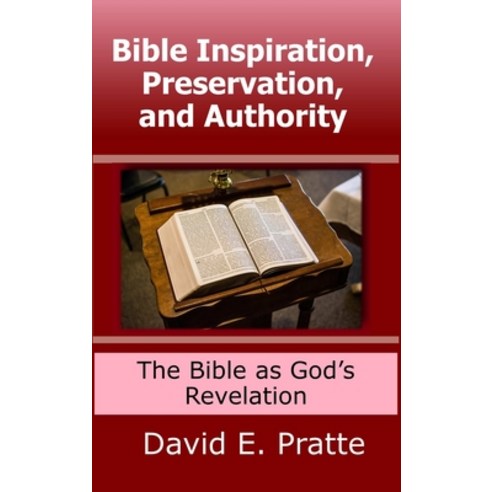 (영문도서) Bible Inspiration Preservation and Authority: The Bible as God''s Revelation Hardcover, Lulu.com, English, 9780359981953