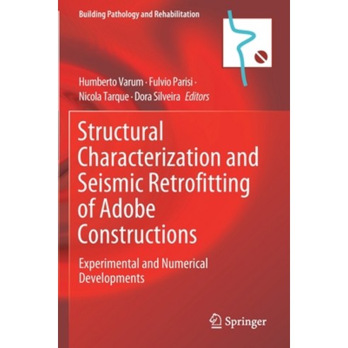 (영문도서) Structural Characterization and Seismic Retrofitting of Adobe Constructions: Experimental and... Paperback, Springer, English, 9783030747398