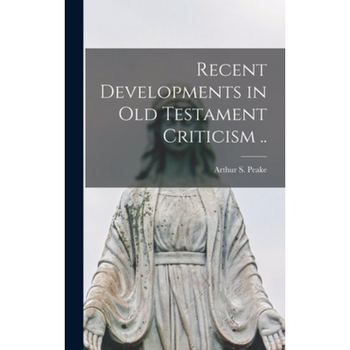(영문도서) Recent Developments in Old Testament Criticism .. Hardcover, Hassell Street Press, English, 9781013357367