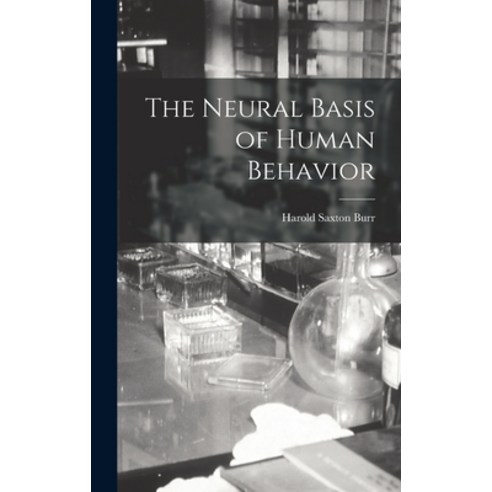 (영문도서) The Neural Basis of Human Behavior Hardcover, Hassell Street Press, English, 9781013805905