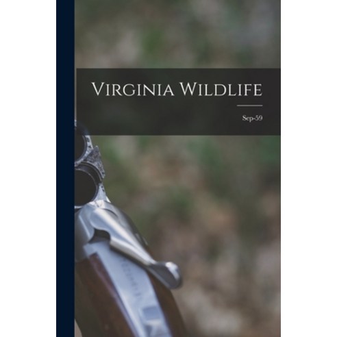 (영문도서) Virginia Wildlife; Sep-59 Paperback, Hassell Street Press, English, 9781014629791