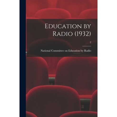 (영문도서) Education by Radio (1932); 2 Paperback, Hassell Street Press, English, 9781014192561
