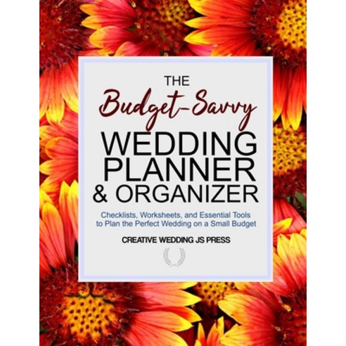 Wedding Planner & Organizer: Checklists Worksheets and Essential Tools to Plan the Perfect Wedding... Paperback, Independently Published