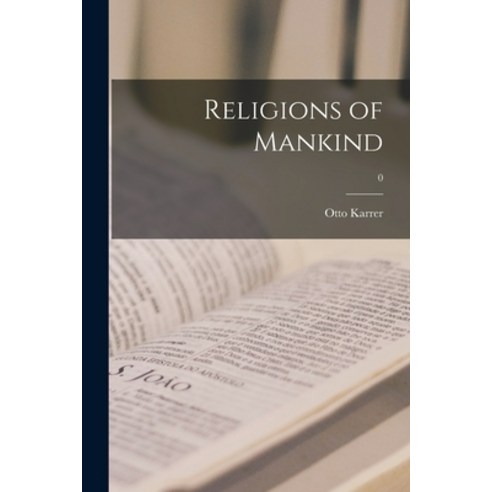(영문도서) Religions of Mankind; 0 Paperback, Hassell Street Press, English, 9781014447838