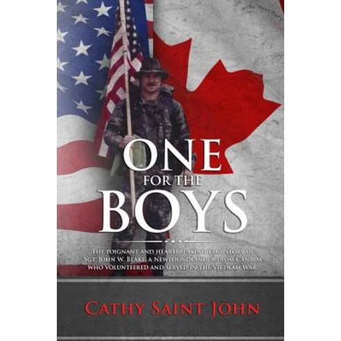 One For The Boys: The Poignant and Heartbreaking True Story of SGT. John W. Blake a Newfoundlander ... Paperback, Sinjin Publishing, English, 9781775373902