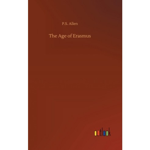 (영문도서) The Age of Erasmus Hardcover, Outlook Verlag, English, 9783734068799