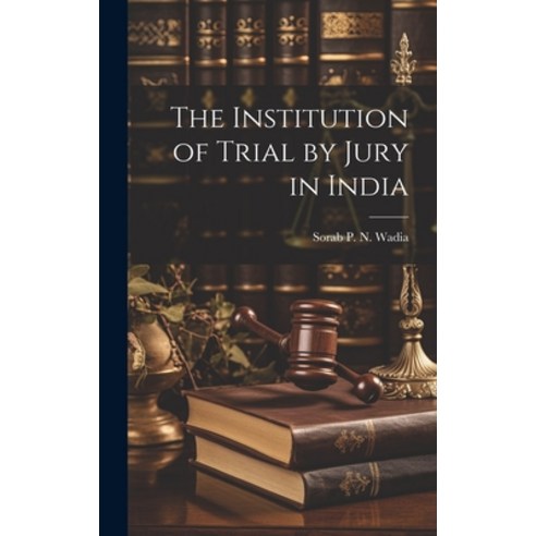 (영문도서) The Institution of Trial by Jury in India Hardcover, Legare Street Press, English, 9781020283673
