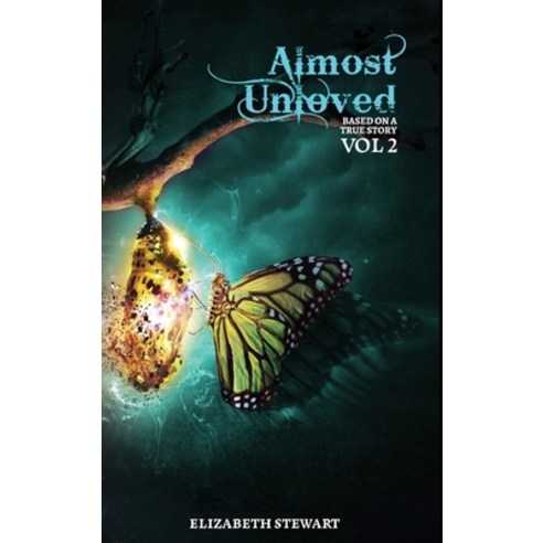 (영문도서) Almost Unloved Vol 2: Based on a True Story Hardcover, Lt-Writing, English, 9798868920622