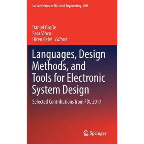 Languages Design Methods and Tools for Electronic System Design: Selected Contributions from Fdl 2017 Hardcover, Springer