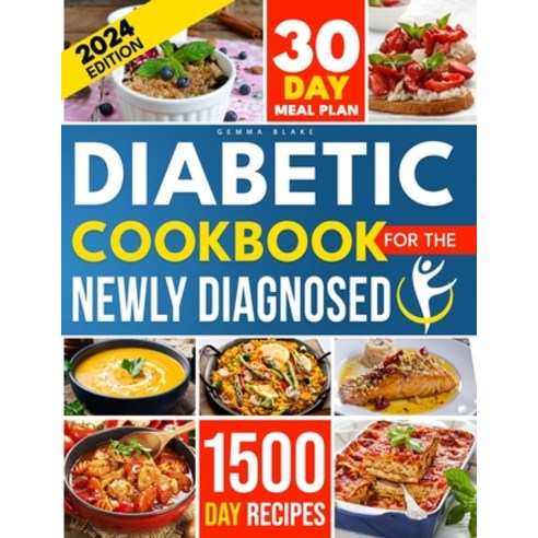 (영문도서) Diabetic Cookbook for the Newly Diagnosed: A Comprehensive Guide to Eating Well with Diabetes... Paperback, Independently Published, English, 9798872641650