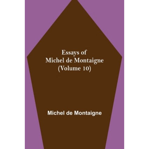 (영문도서) Essays of Michel de Montaigne (Volume 10) Paperback, Alpha Edition, English, 9789354944604