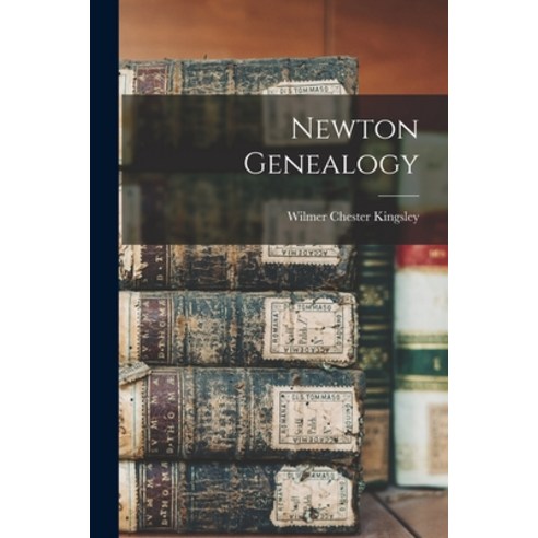 (영문도서) Newton Genealogy Paperback, Hassell Street Press, English, 9781014738905
