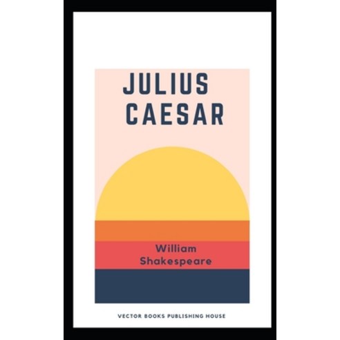 Julius Caesar Annotated Paperback, Independently Published, English, 9798698997788