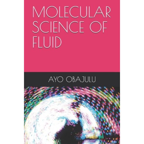 Molecular Science of Fluid Paperback, Independently Published, English, 9798716564558