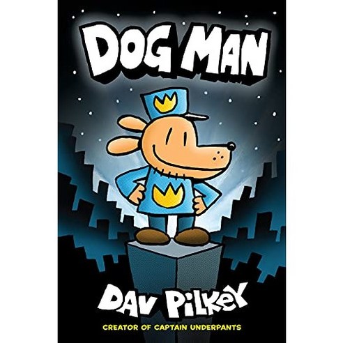 Dog Man 1: A Graphic Novel: From the Creator of Captain Underpants 1