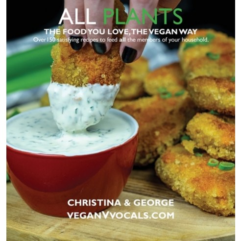 All Plants: The Food You Love the Vegan Way Hardcover, Veganvvocals.com, English, 9789198627725