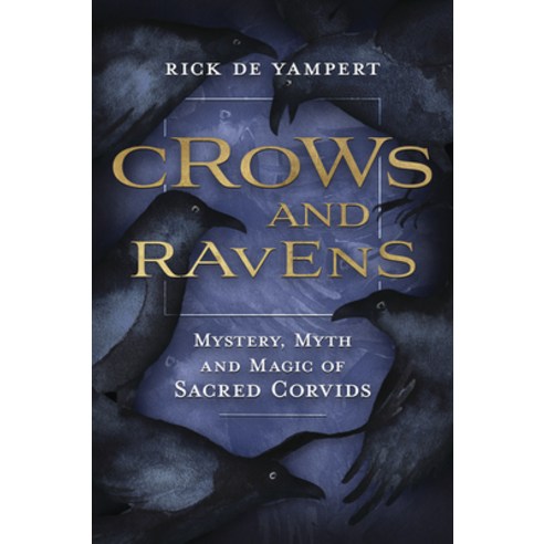 (영문도서) Crows and Ravens: Mystery Myth and Magic of Sacred Corvids Paperback, Llewellyn Publications, English, 9780738763873