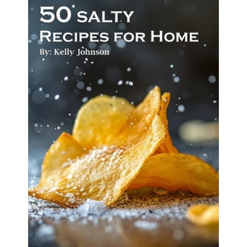 (영문도서) 50 Salty Recipes for Home Paperback, Marick Booster, English, 9798869218346