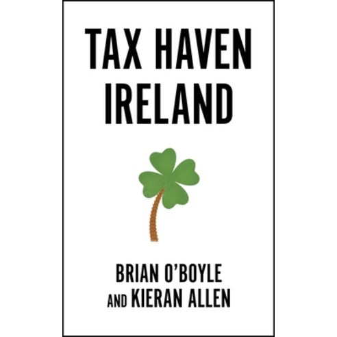 Tax Haven Ireland Paperback, Pluto Press (UK), English, 9780745345314