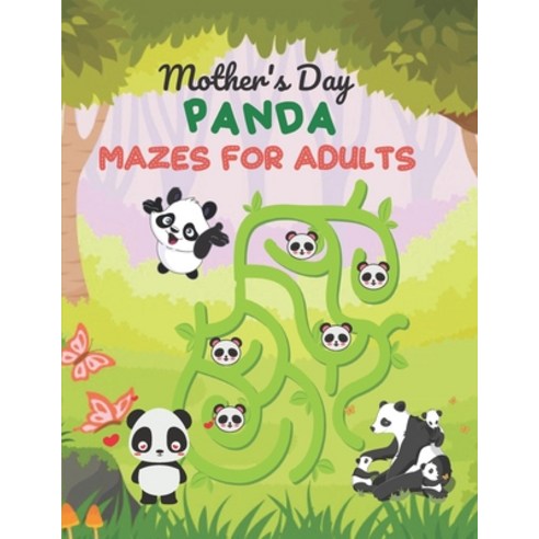 mother''s Day PANDA MAZES FOR ADULTS: A Challenging And Fun Mother''s Day Maze Book Paperback, Amazon Digital Services LLC..., English, 9798736279487