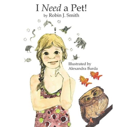 I Need a Pet! Paperback, Createspace Independent Publishing Platform