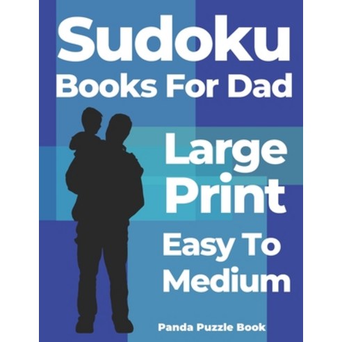 (영문도서) Sudoku Books For Dad Large Print Easy To Medium: Logic Games For Adults - Brain Games For Adults Paperback, Independently Published, English, 9781088431795
