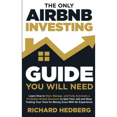 (영문도서) The Only Airbnb Investing Guide You Will Need: Learn How to Start Manage and Fully Automate... Paperback, Boundless Beauty Holdings