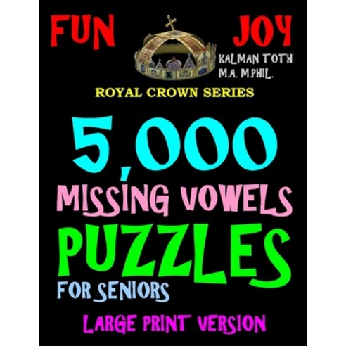 5 000 Missing Vowels Puzzles For Seniors: Large Print Version Paperback, Independently Published