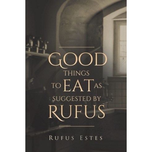 Good Things to Eat As Suggested by Rufus Paperback, Antiquarius