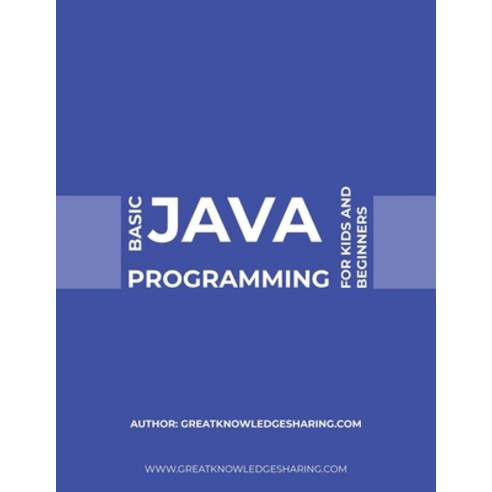 (영문도서) Basic Java Programming for Kids and Beginners Paperback, iUniverse, English, 9781532078750