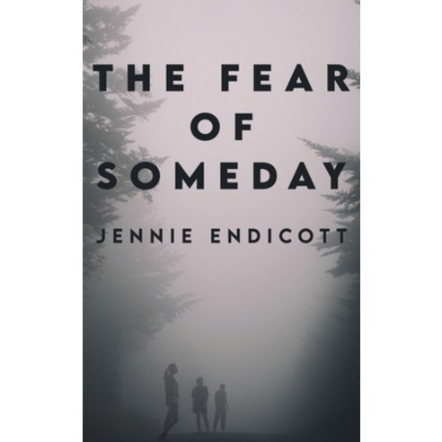 (영문도서) The Fear of Someday Hardcover, Dorrance Publishing Co., English, 9798890274977