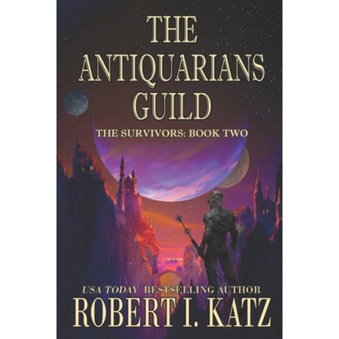 The Antiquarians Guild: The Survivors: Book Two Paperback, Independently Published, English, 9798589851069