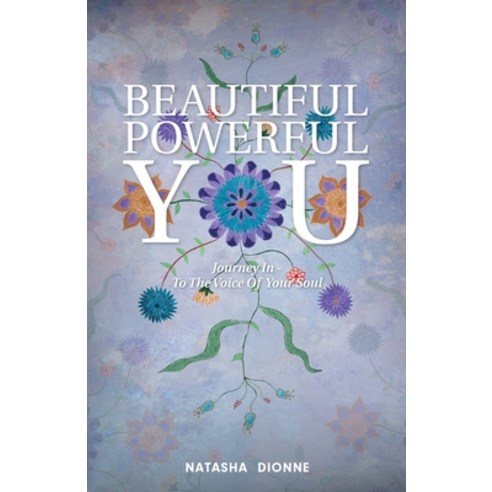 (영문도서) Beautiful Powerful You: Journey In - To the Voice of Your Soul Paperback, Channel Writer, Energy Healer, English, 9780645266801