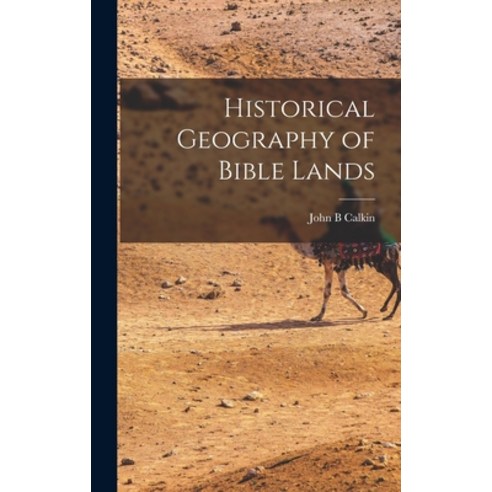 (영문도서) Historical Geography of Bible Lands Hardcover, Legare Street Press, English, 9781019153062