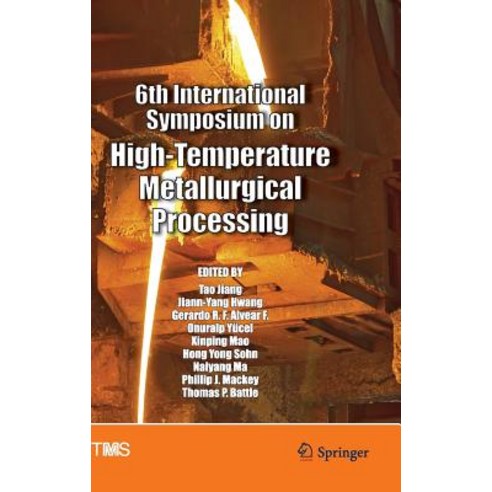 (영문도서) 6th International Symposium on High-Temperature Metallurgical Processing Hardcover, Springer, English, 9783319486031