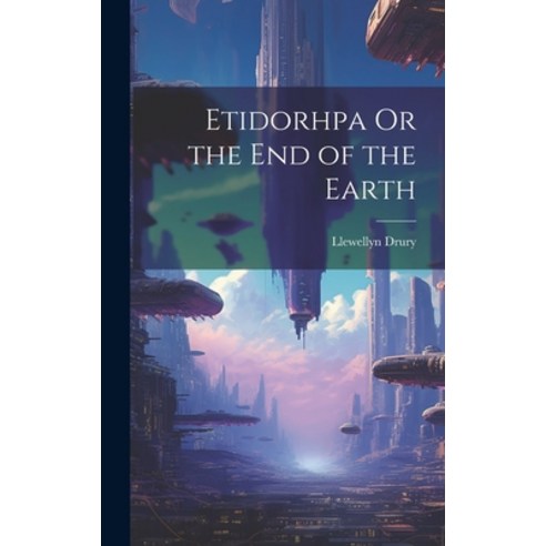 (영문도서) Etidorhpa Or the End of the Earth Hardcover, Legare Street Press, English, 9781019403204