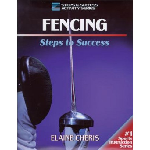 (영문도서) Fencing: Steps to Success Paperback, Human Kinetics Publishers, English, 9780873229722