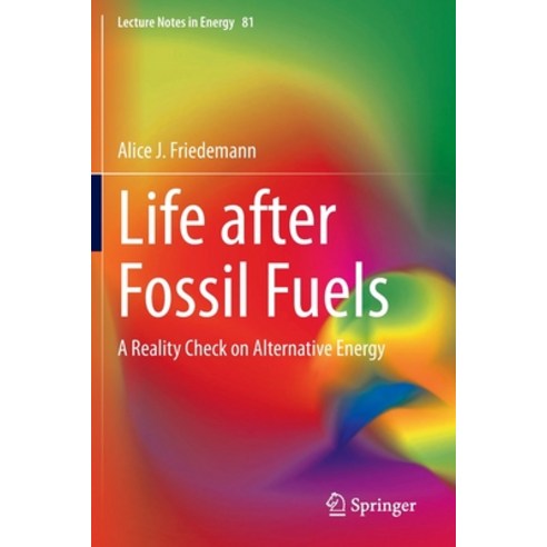 (영문도서) Life after Fossil Fuels: A Reality Check on Alternative Energy Paperback, Springer, English, 9783030703370