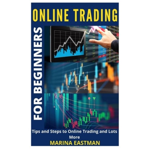 (영문도서) Online Trading for Beginners: Tips and Steps to Online Trading and Lots More Paperback, Independently Published, English, 9798483438373