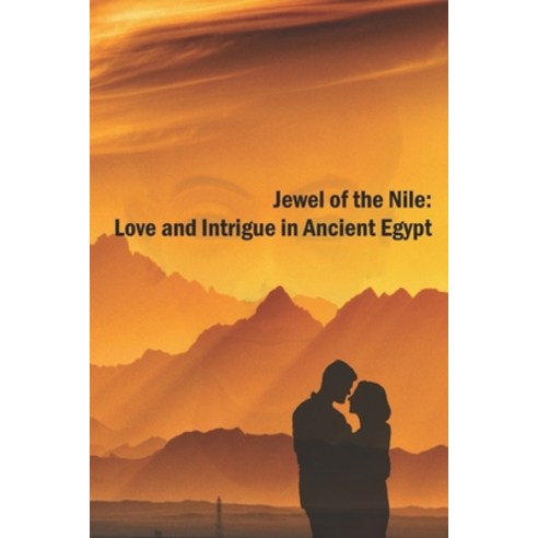 (영문도서) Jewel of the Nile: Love and Intrigue in Ancient Egypt Paperback, Independently Published, English, 9798850102104
