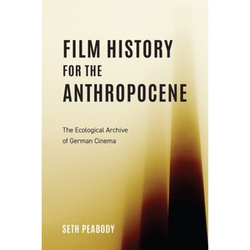 (영문도서) Film History for the Anthropocene: The Ecological Archive of German Cinema Hardcover, Camden House (NY), English, 9781640141612