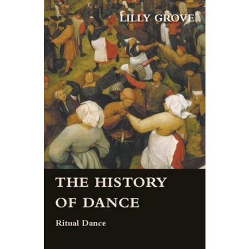(영문도서) The History Of Dance - Ritual Dance Paperback, Martindell Press, English, 9781445523989
