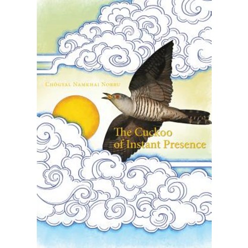 (영문도서) The Cuckoo of Instant Presence: The Six Vajra Verses Paperback, Shang Shung Publications, English, 9788878341647