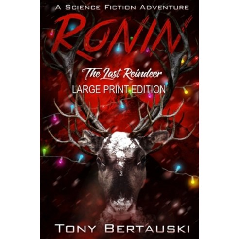 (영문도서) Ronin (Large Print Edition): The Last Reindeer Paperback, Tony Bertauski, English, 9781951432096