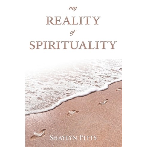 My Reality of Spirituality Paperback, Shaylyn Pitts, English, 9780645048896