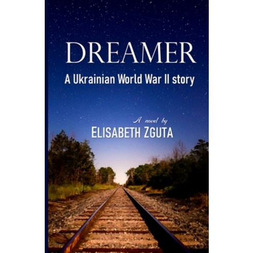Dreamer: A Ukrainian World War II story Paperback, EZ Indie Publishing