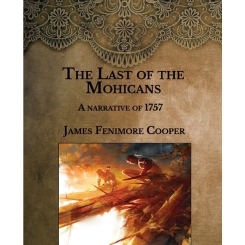 The Last of the Mohicans: A Narrative of 1757- Large Print Paperback, Independently Published, English, 9798588910293