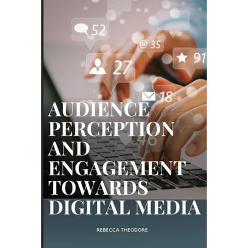 (영문도서) Audience perception and engagement towards digital media Paperback, Rebecca Theodore, English, 9784735982169